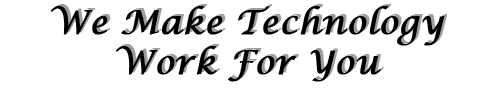We Make Technology Work For You